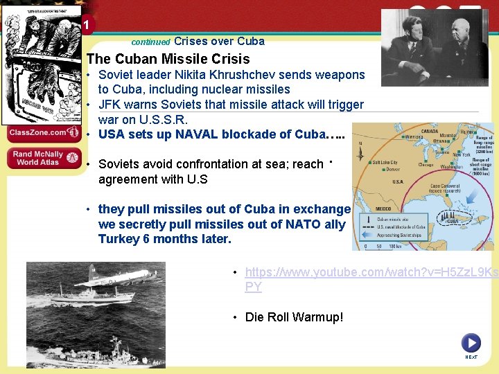 SECTION 1 continued Crises over Cuba The Cuban Missile Crisis • Soviet leader Nikita