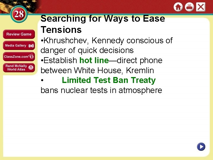 Searching for Ways to Ease Tensions • Khrushchev, Kennedy conscious of danger of quick