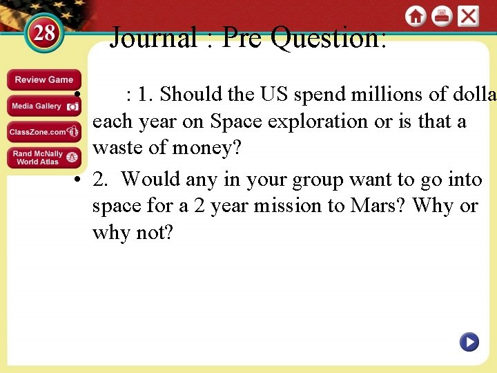 Journal : Pre Question: • : 1. Should the US spend millions of dollar