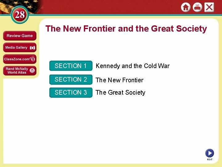 The New Frontier and the Great Society SECTION 1 Kennedy and the Cold War