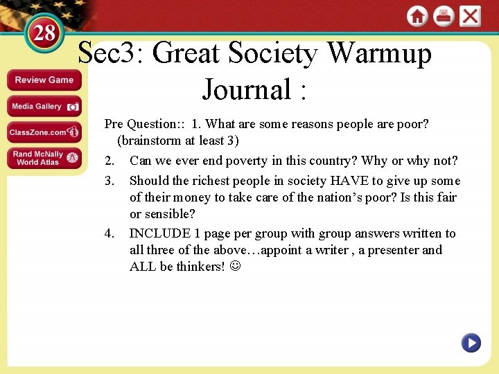 Sec 3: Great Society Warmup Journal : Pre Question: : 1. What are some