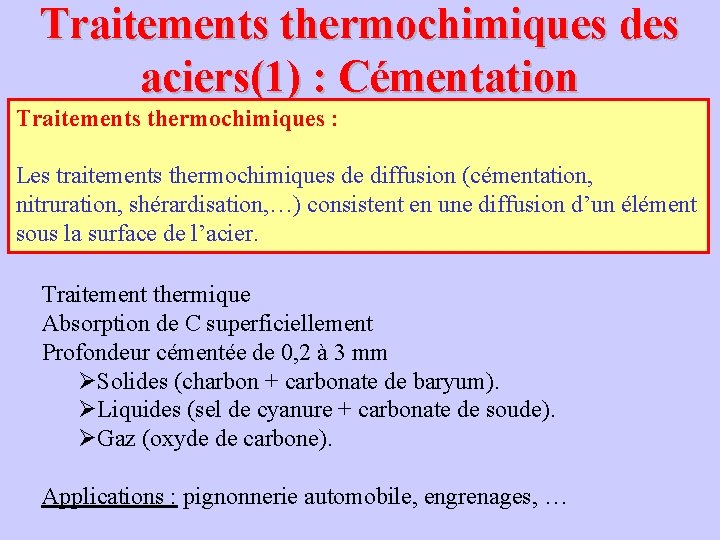 Traitements thermochimiques des aciers(1) : Cémentation Traitements thermochimiques : Les traitements thermochimiques de diffusion