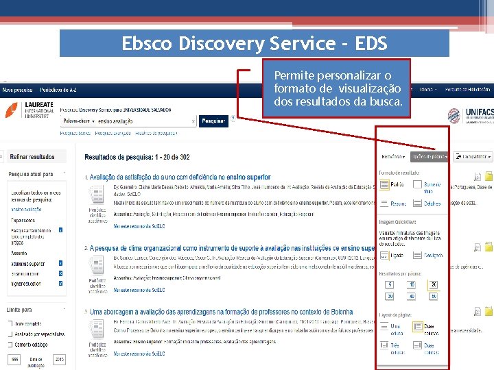 Ebsco Discovery Service - EDS Permite personalizar o formato de visualização dos resultados da
