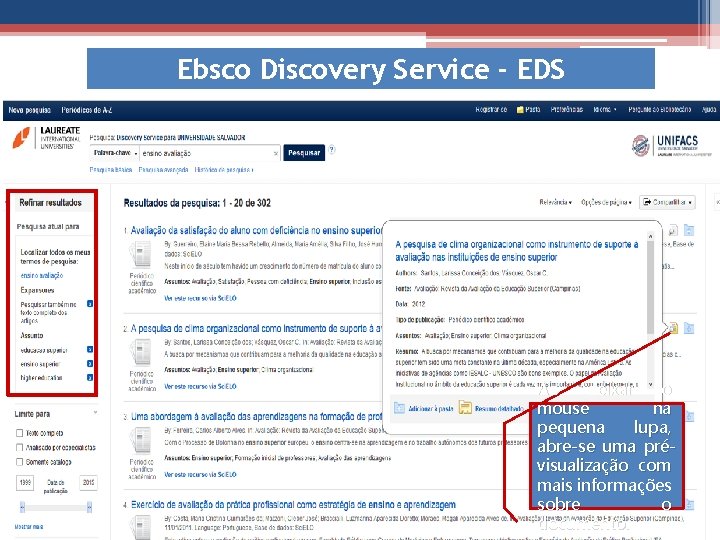 Ebsco Discovery Service - EDS Ao deixar o mouse na pequena lupa, abre-se uma