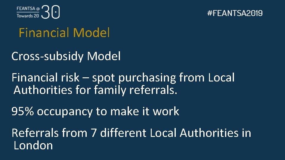 Financial Model Cross-subsidy Model Financial risk – spot purchasing from Local Authorities for family