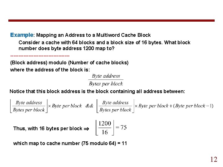 Example: Mapping an Address to a Multiword Cache Block Consider a cache with 64