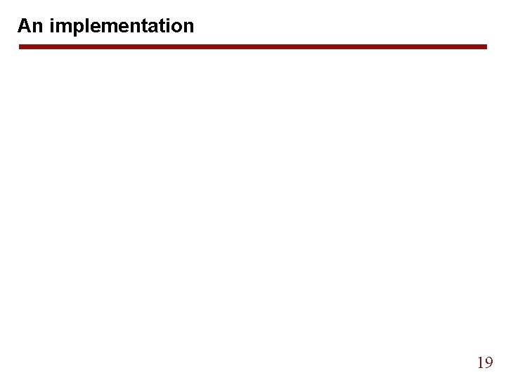 An implementation 19 