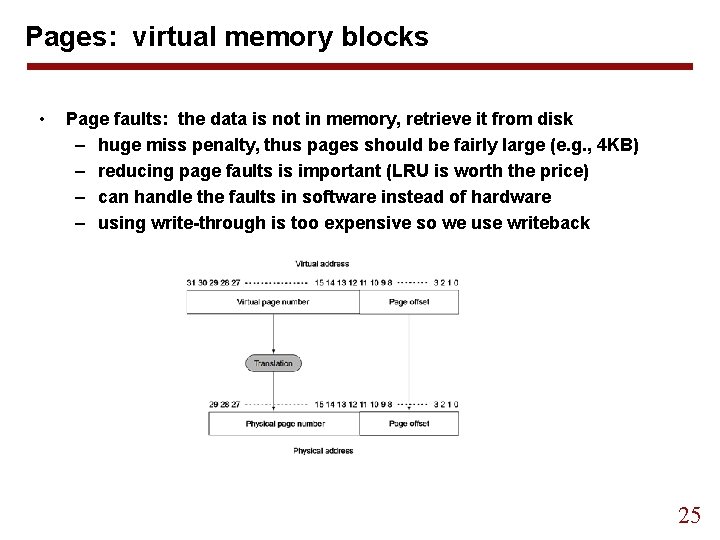 Pages: virtual memory blocks • Page faults: the data is not in memory, retrieve