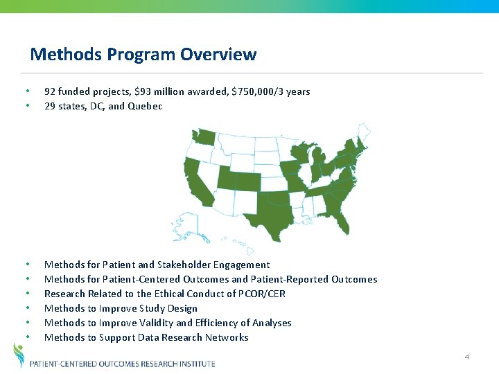 Methods Program Overview • • 92 funded projects, $93 million awarded, $750, 000/3 years