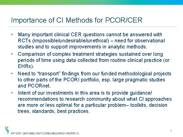 Importance of CI Methods for PCOR/CER • Many important clinical CER questions cannot be