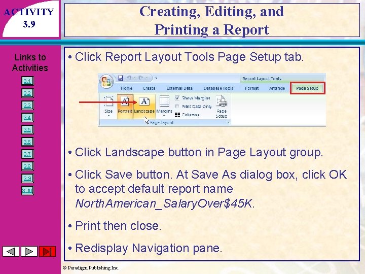 Creating, Editing, and Printing a Report ACTIVITY 3. 9 Links to Activities • Click Creating, Editing, and Printing a Report ACTIVITY 3. 9 Links to Activities • Click