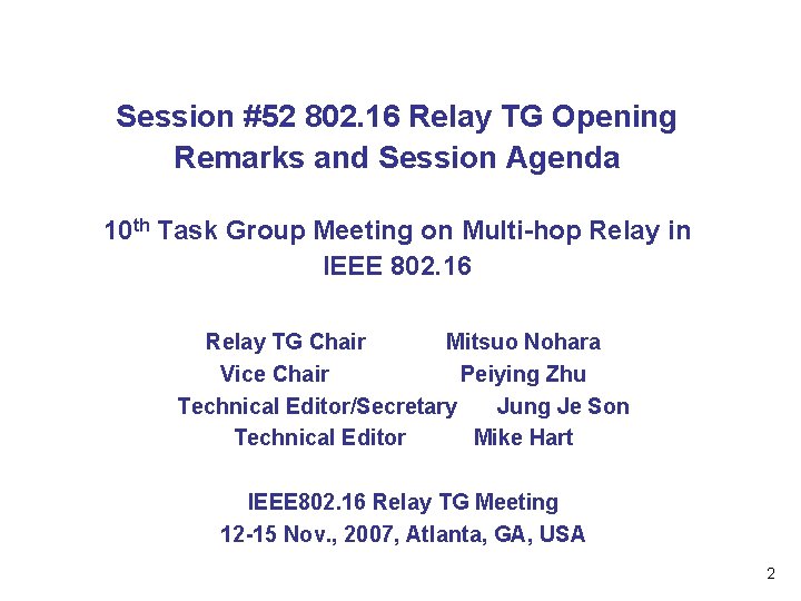 Session #52 802. 16 Relay TG Opening Remarks and Session Agenda 10 th Task