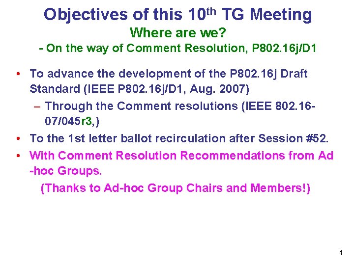 Objectives of this 10 th TG Meeting Where are we? - On the way