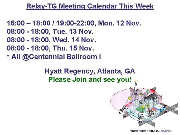 Relay-TG Meeting Calendar This Week 16: 00 – 18: 00 / 19: 00 -22: