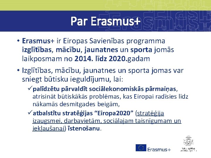 Par Erasmus+ • Erasmus+ ir Eiropas Savienības programma izglītības, mācību, jaunatnes un sporta jomās