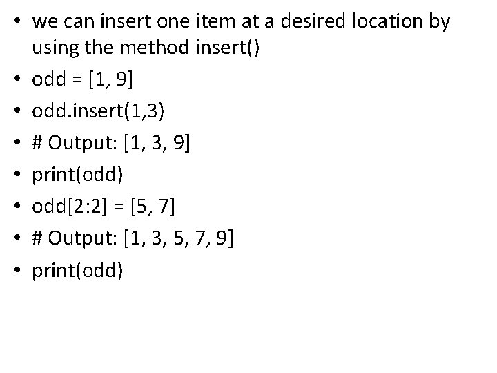  • we can insert one item at a desired location by using the