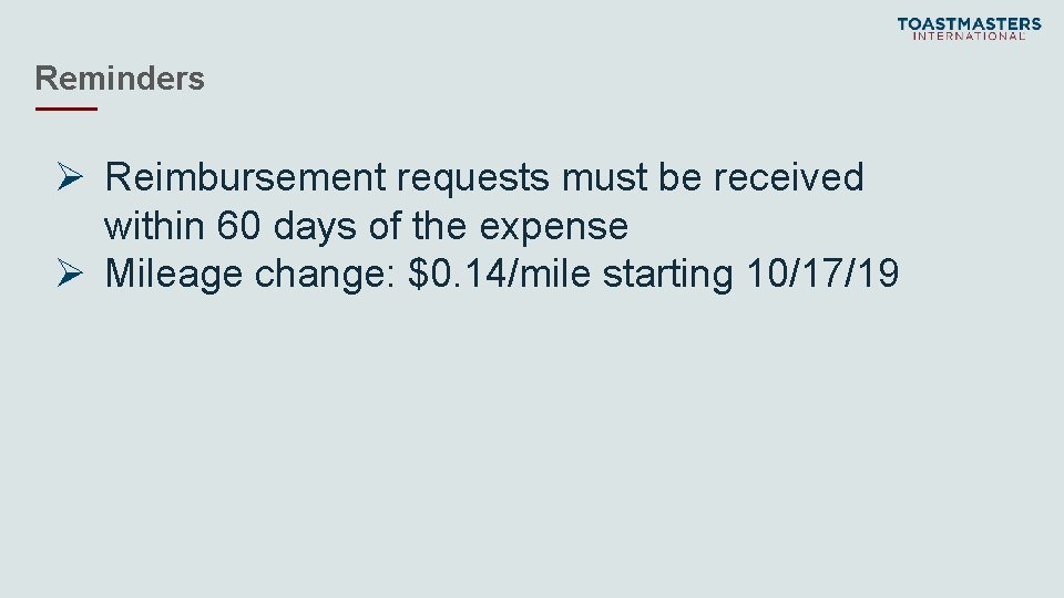 Reminders Ø Reimbursement requests must be received within 60 days of the expense Ø