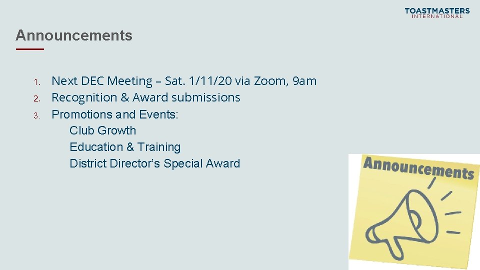 Announcements 1. 2. 3. Next DEC Meeting – Sat. 1/11/20 via Zoom, 9 am