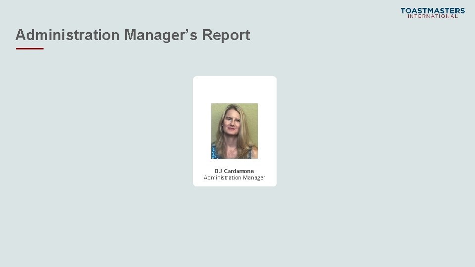 Administration Manager’s Report DJ Cardamone Administration Manager 