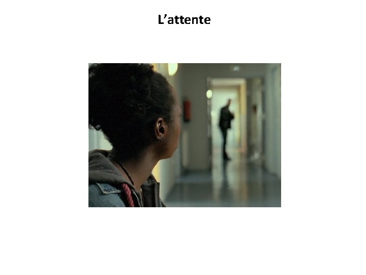 L’attente 