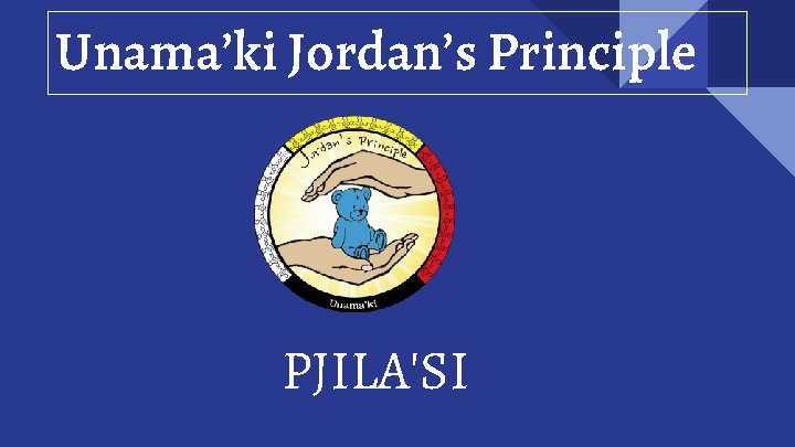 Unama’ki Jordan’s Principle PJILA'SI 