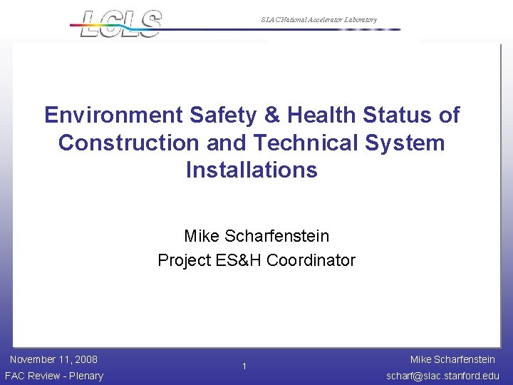 SLAC National Accelerator Laboratory Environment Safety & Health Status of Construction and Technical System