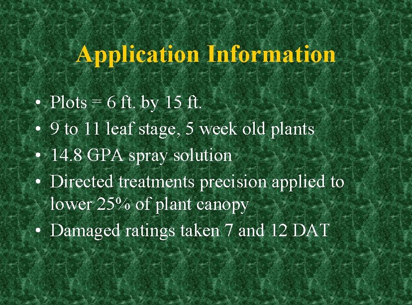 Application Information • • Plots = 6 ft. by 15 ft. 9 to 11