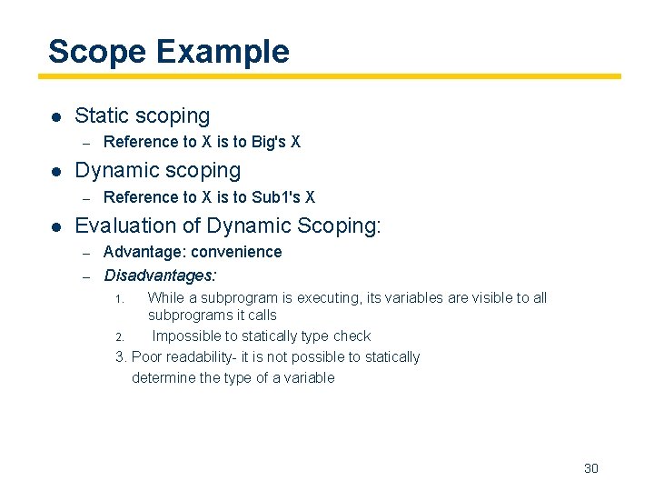 Scope Example l Static scoping – l Dynamic scoping – l Reference to X