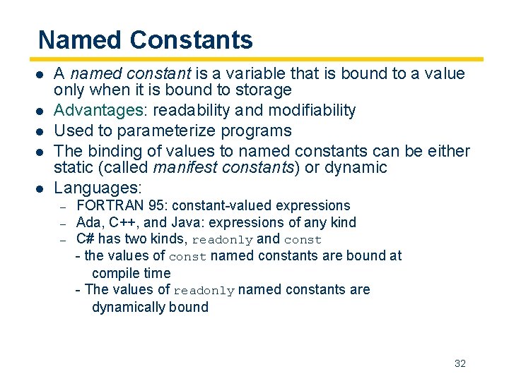 Named Constants l l l A named constant is a variable that is bound
