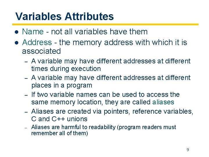 Variables Attributes l l Name - not all variables have them Address - the