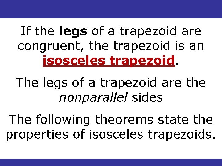 6 -6 Properties of Kites and Trapezoids If the legs of a trapezoid are 6 -6 Properties of Kites and Trapezoids If the legs of a trapezoid are