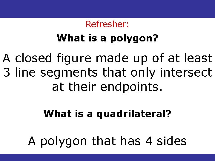 6 -6 Properties of Kites and Trapezoids Refresher: What is a polygon? A closed 6 -6 Properties of Kites and Trapezoids Refresher: What is a polygon? A closed