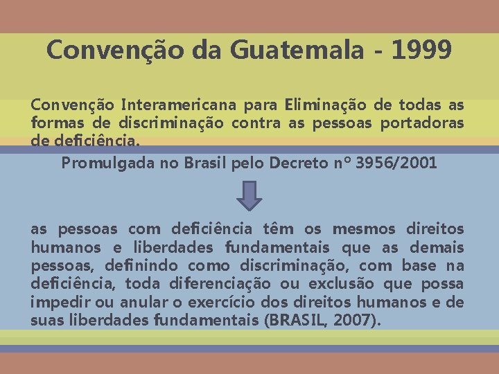 Convenção da Guatemala - 1999 Convenção Interamericana para Eliminação de todas as formas de