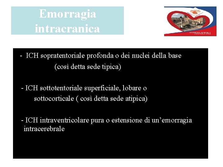 Emorragia intracranica - ICH sopratentoriale profonda o dei nuclei della base (così detta sede