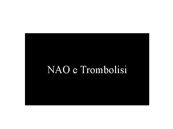 NAO e Trombolisi 