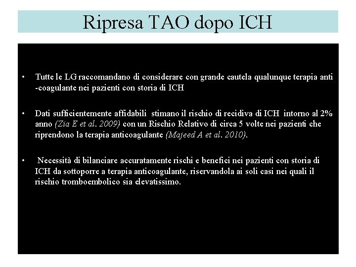 Ripresa TAO dopo ICH • Tutte le LG raccomandano di considerare con grande cautela