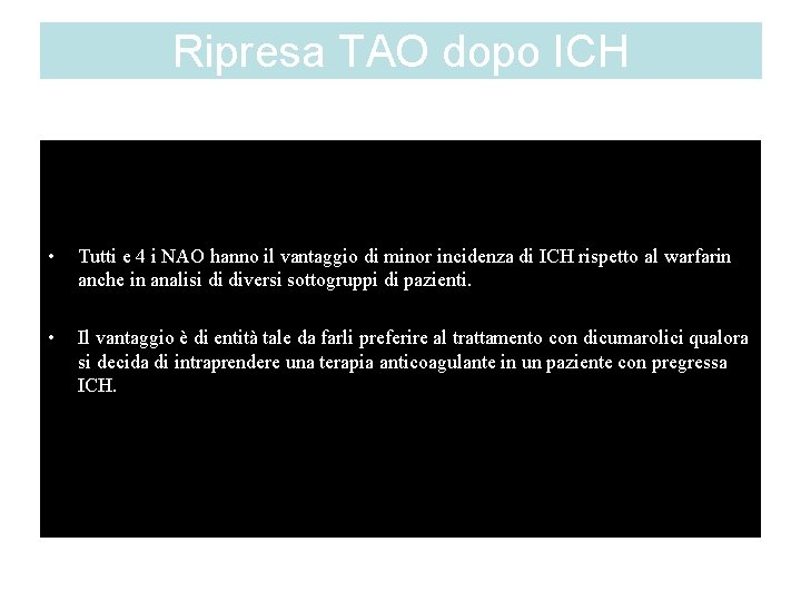 Ripresa TAO dopo ICH • Tutti e 4 i NAO hanno il vantaggio di