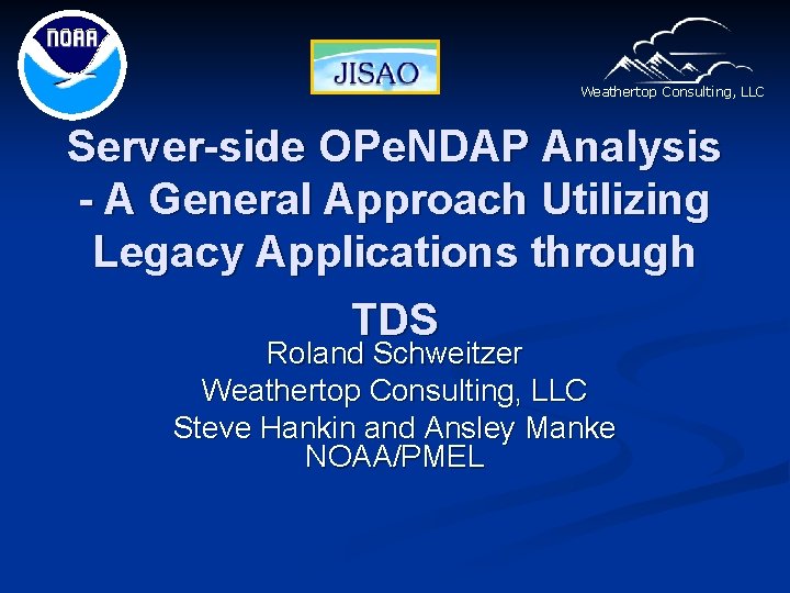 Weathertop Consulting, LLC Server-side OPe. NDAP Analysis - A General Approach Utilizing Legacy Applications