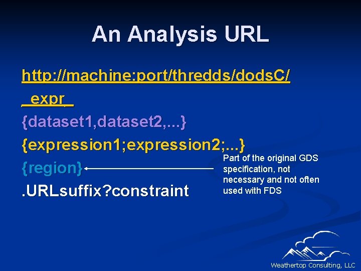 An Analysis URL http: //machine: port/thredds/dods. C/ _expr_ {dataset 1, dataset 2, . .