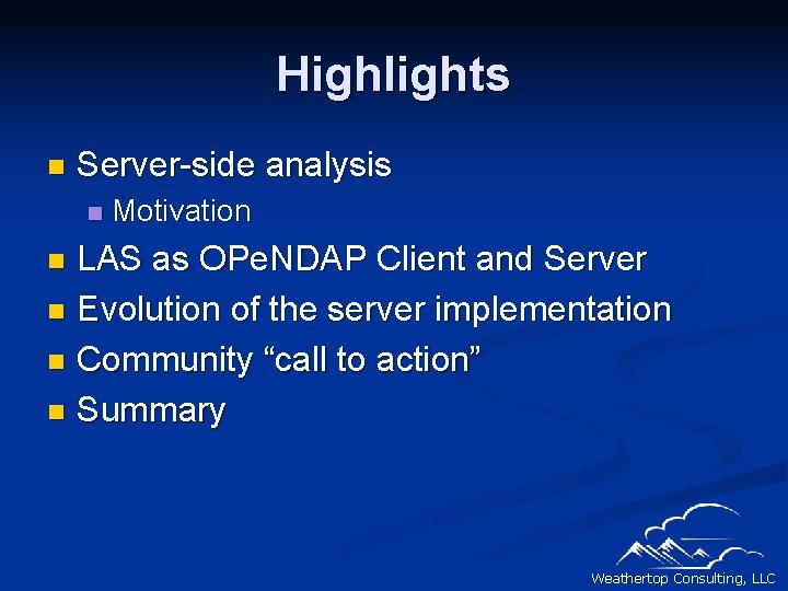 Highlights n Server-side analysis n Motivation LAS as OPe. NDAP Client and Server n