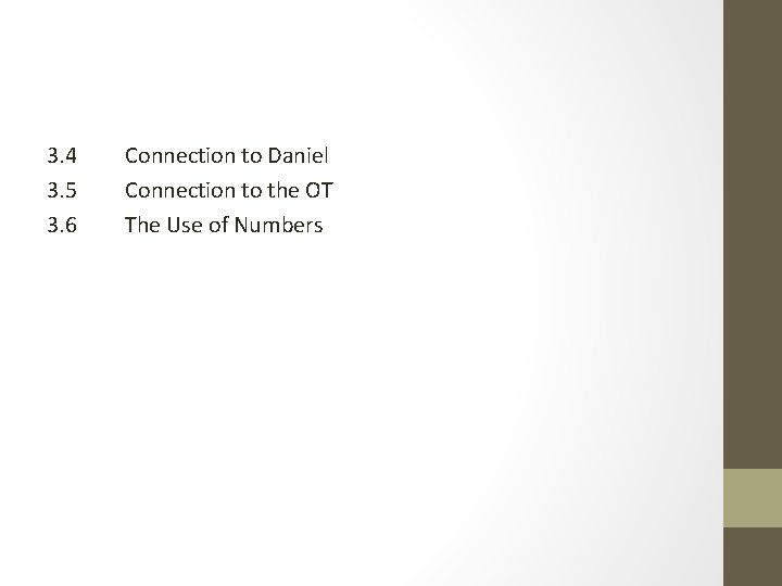 3. 4 3. 5 3. 6 Connection to Daniel Connection to the OT The