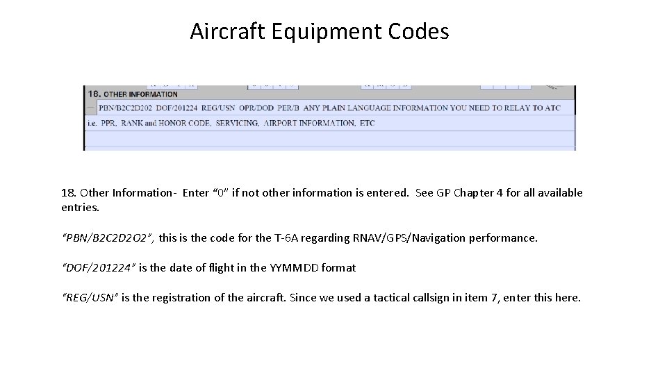 Aircraft Equipment Codes 18. Other Information- Enter “ 0” if not other information is Aircraft Equipment Codes 18. Other Information- Enter “ 0” if not other information is