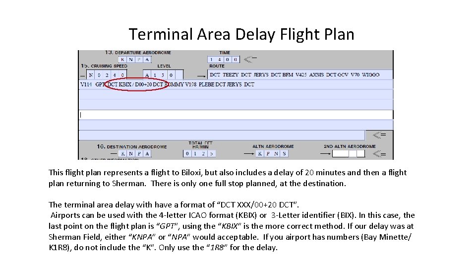 Terminal Area Delay Flight Plan This flight plan represents a flight to Biloxi, but Terminal Area Delay Flight Plan This flight plan represents a flight to Biloxi, but