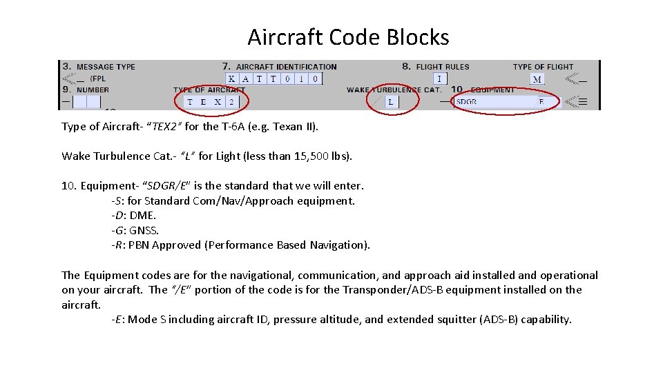 Aircraft Code Blocks Type of Aircraft- “TEX 2” for the T-6 A (e. g. Aircraft Code Blocks Type of Aircraft- “TEX 2” for the T-6 A (e. g.