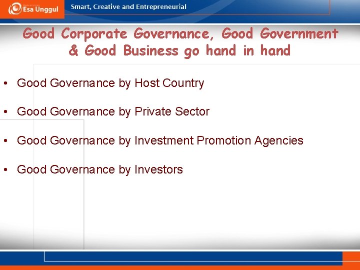 Good Corporate Governance, Good Government & Good Business go hand in hand • Good