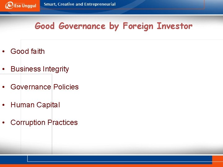 Good Governance by Foreign Investor • Good faith • Business Integrity • Governance Policies