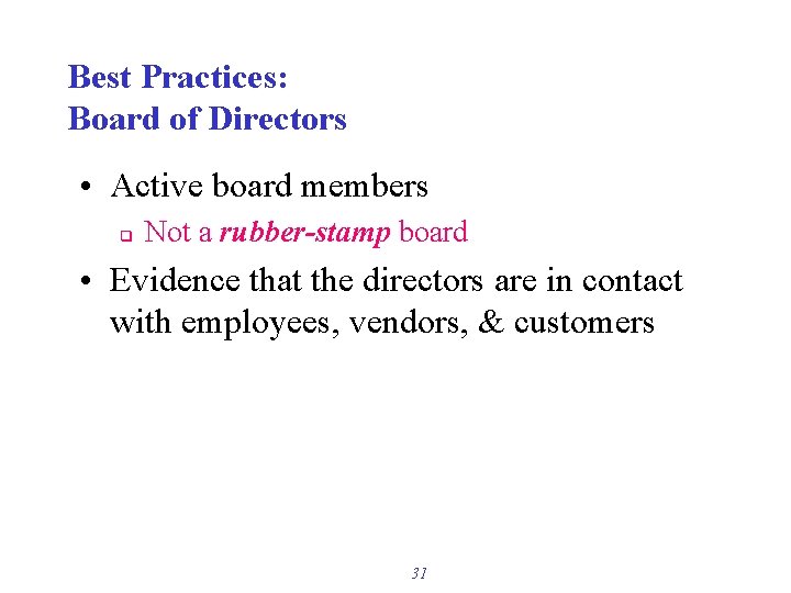 Best Practices: Board of Directors • Active board members q Not a rubber-stamp board