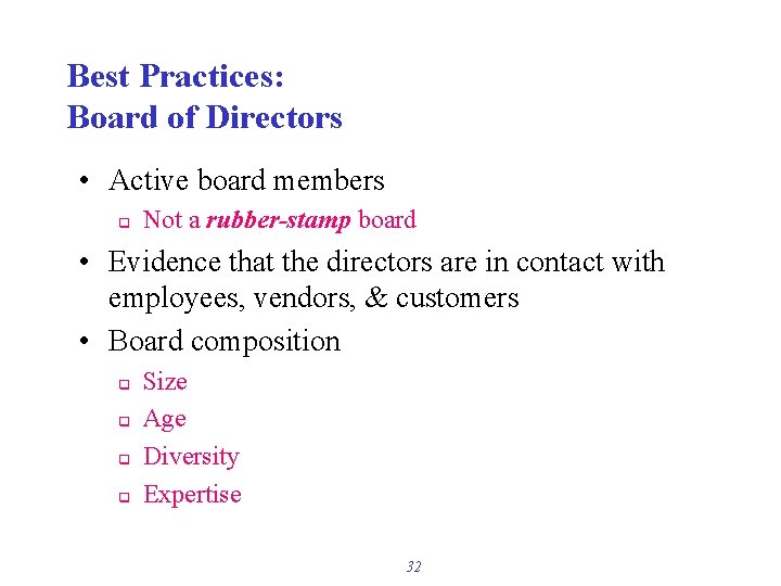 Best Practices: Board of Directors • Active board members q Not a rubber-stamp board