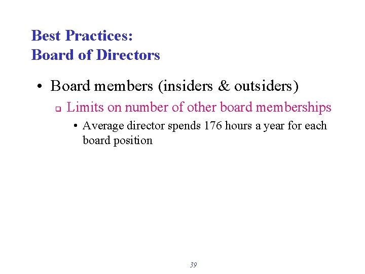 Best Practices: Board of Directors • Board members (insiders & outsiders) q Limits on