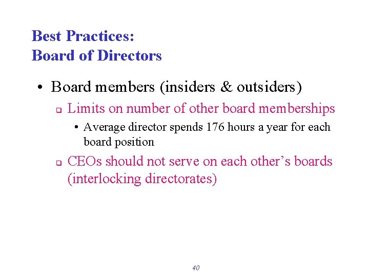 Best Practices: Board of Directors • Board members (insiders & outsiders) q Limits on